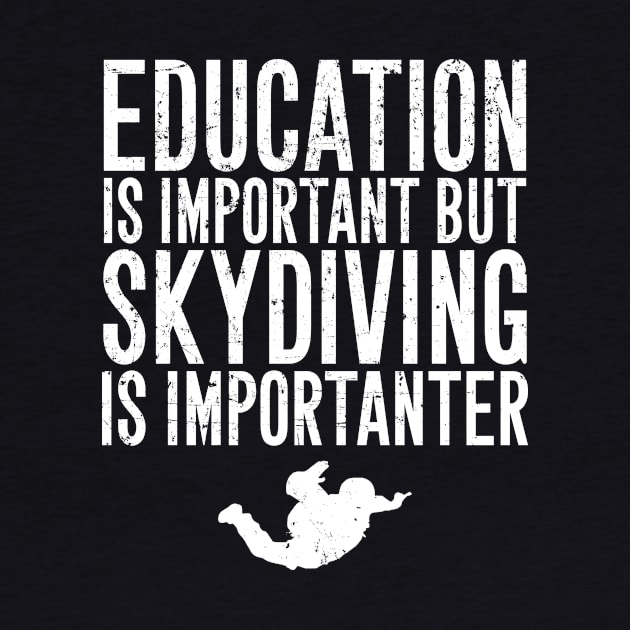 Education is important but skydiving is importanter by captainmood